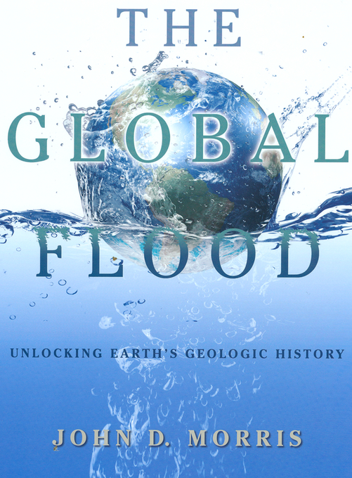 The Global Flood Unlocking Earth's Geologic History Creation